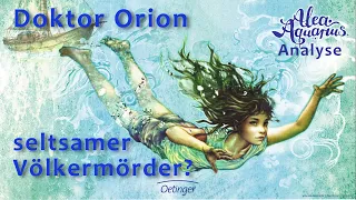 Doktor Orion ist ein seltsamer Völkermörder. [Alea Aquarius Theorie] (Die Psychologie des Orion)