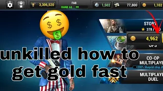 UNKILLED HOW TO GET GOLD FAST