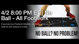 Bonus FREE Workout • No Ball, ALL-Footwork • MLXT LIVE WEEKLY 4-2-2020