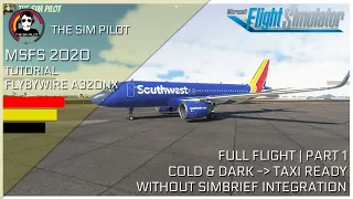 MSFS2020 | FBW A320 | FULL FLIGHT TUTORIAL | PART 1 | COLD & DARK START & PREPARATIONS