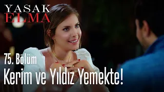 Kerim ve Yıldız'ın ilk akşam yemeği - Yasak Elma 75. Bölüm