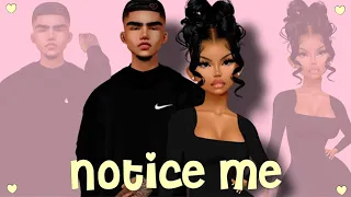 Notice Me | S1 Ep1 | IMVU SERIES