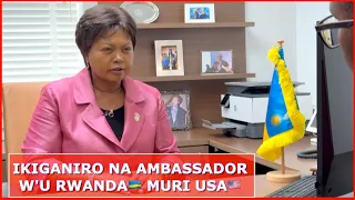 Amaze imyaka 10 ayobora Ambasade y'u Rwanda🇷🇼 muri USA🇺🇸 || Ikiganiro na Amb. Mathilde Mukantabana