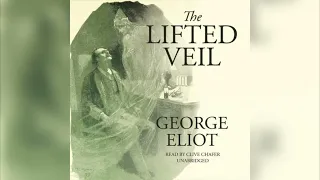 The Lifted Veil FULL AUDIOBOOK - George Eliot