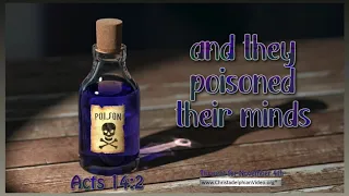 Thought for November 4th ' they poisoned their minds' Acts 14 2