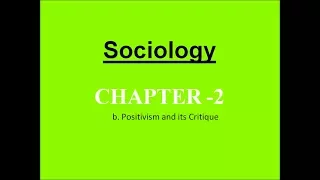 Sociology for UPSC : Positivism and its Critique - Chapter 2 - Paper 1 - Lecture 56