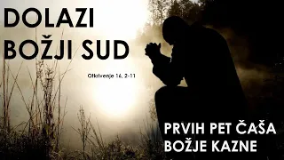 DOLAZI BOŽJI SUD - Prvih pet čaša Božje kazne - Otkrivenje 16, 2-11