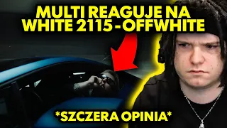 MULTI reaguje na WHITE 2115 - OFFWHITE *szczera opinia*