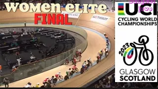 WOMEN ELITE //FINAL RACE/ UCI TRACK CYCLING CHAMPIONSIP 4-8-2023