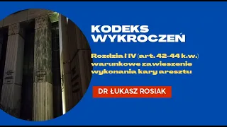 Warunkowe zawieszenie wykonania kary aresztu (art. 42 - 44 k.w.).