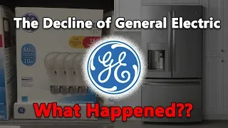 The Decline of General Electric...What Happened?