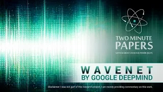 WaveNet by Google DeepMind | Two Minute Papers #93