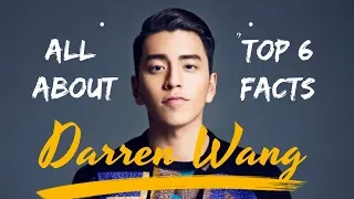 All About Darren Wang  | TOP 6 Facts About Darren Wang 王大陸