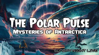 The Polar Pulse-Mysteries Of Antarctica