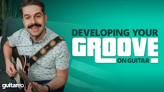 Developing Your Groove On Guitar