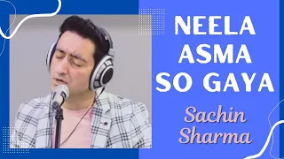 Neela Asmaa So Gaya (Cover) by Sachin Sharma