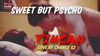 TINCAN × SWEET BUT PSYCHO || Love By Chance season 2 || A chance to love #LBC2 #TinCan #BL #ThaiBL