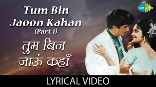 Tum Bin Jaun Kaha with lyrics|तुम बिन जाऊं कहा गाने के बोल |Pyar ka Mousam|Asha Parekh/Shashi Kapoor