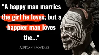 African Proverbs That Will Change Your Life | Wise African Proverbs and Sayings!