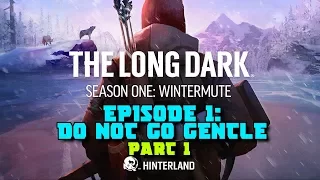 The Long Dark: Wintermute Story Mode Gameplay Walkthrough - Episode 1: Do Not Go Gentle (Part 1)
