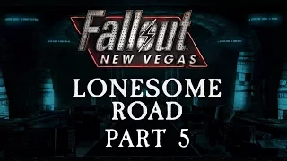 Fallout: New Vegas - Lonesome Road - Part 5 - Forward into the Valley of Death