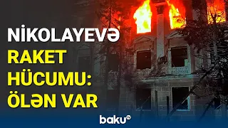 Nikolayev raketlə vuruldu: ölən və yaralananlar var - BAKU TV