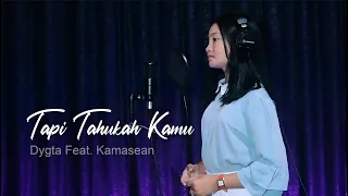 Tapi Tahukah Kamu - Dygta Feat. Kamasean | Cover By Thalita Ayudya