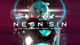 NEON SIN - Dark Clubbing / Cyberpunk / Dark Techno / Midtempo Bass / EBM Mix