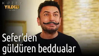 Kuzey Yıldızı İlk Aşk | Sefer'den Güldüren Beddualar