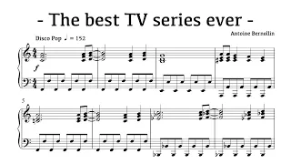 The best TV series ever - Antoine Bernollin - Piano Solo - with sheet music. Partition