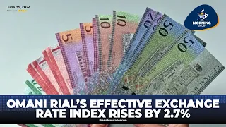 TAS Morning Show : Omani rial's effective exchange rate index rises by  2.7% | TAS TV