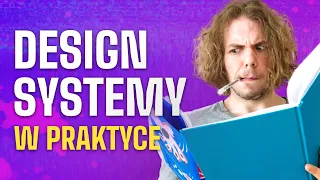 Pokazuję DESIGN SYSTEMY w praktyce!