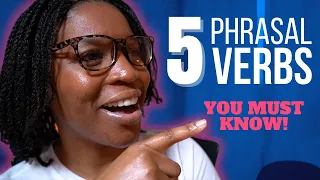 MASTER THE 5 MOST COMMON ENGLISH PHRASAL VERBS