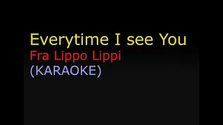 Everytime I see You (Karaoke)