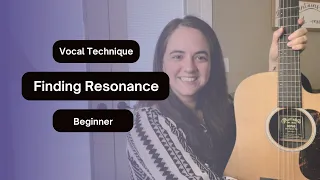 Vocal Technique - Finding Resonance!