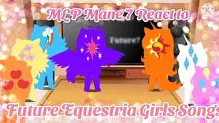 MLP Past Mane 7 Reacts to Future|| Equestria Girls song|| Part- 1
