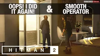 HITMAN 2 Bangkok - "Oops! I Did It Again!" & "Smooth Operator" Challenges