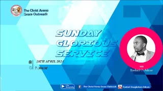 GLORIOUS SUNDAY SERVICE || 28TH  APRIL  2024.