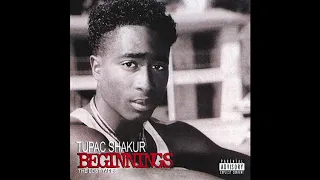 2pac - Beginnings The Lost Tapes (Full Album) (1988-1991)