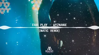 Fair Play - Wyznanie (MatiC Remix) Extended Mix