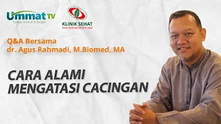 dr. Agus Rahmadi - Cara Alami Mengatasi Cacingan