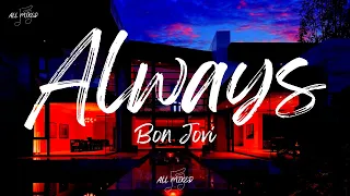 Bon Jovi - Always (Lyrics)