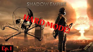 Let's Play Shadow Empire | A New Start, HARD MODE! Ep. 1