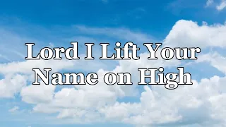 Lord I Lift Your Name on High (piano and lyrics)