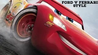 Cars 3 (Ford v Ferrari Style)