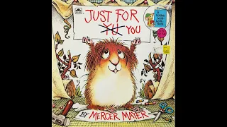 Mercer Mayer - Just For You - Read Aloud