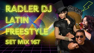 RADLER DJ - LATIN FREESTYLE - SET MIX 167