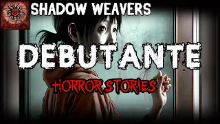 Debutante Horror Stories | True Horror Stories | Shadow Weavers