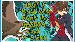 What if issei was born jn the Garuda clan of bords | Part 1
