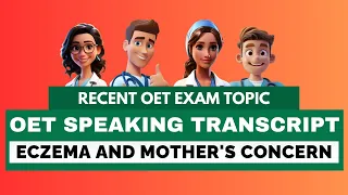 OET SPEAKING TRANSCRIPT - ECZEMA AND MOTHER'S CONCERN | SPEAK WITH MIHIRAA